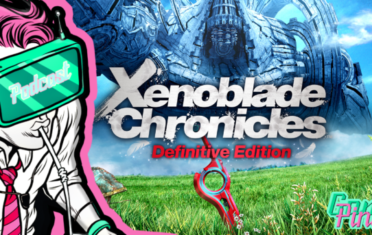 47: Xenoblade Chronicles: Definitive Edition Impressions.
